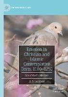 Emotion in Christian and Islamic Contemplative Texts, 1100–1250: Cry of the Turtledove - A. S. Lazikani - cover