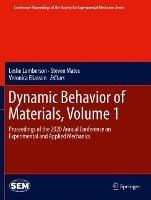Dynamic Behavior of Materials, Volume 1: Proceedings of the 2020 Annual Conference on Experimental and Applied Mechanics - cover