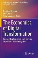 The Economics of Digital Transformation: Approaching Non-stable and Uncertain Digitalized Production Systems - cover