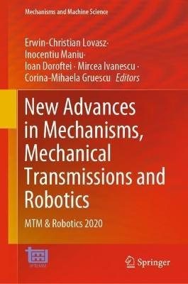 New Advances in Mechanisms, Mechanical Transmissions and Robotics: MTM & Robotics 2020 - cover