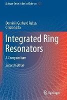 Integrated Ring Resonators: A Compendium - Dominik Gerhard Rabus,Cinzia Sada - cover