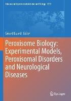 Peroxisome Biology: Experimental Models, Peroxisomal Disorders and Neurological Diseases - cover