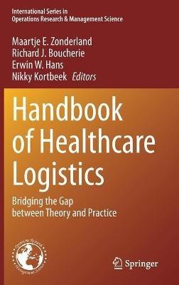 Handbook of Healthcare Logistics: Bridging the Gap between Theory and Practice - cover