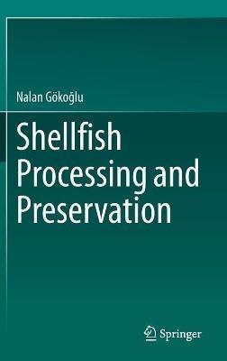 Shellfish Processing and Preservation - Nalan Gökoglu - cover