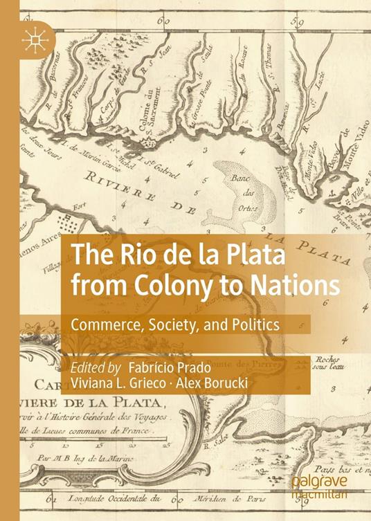The Rio de la Plata from Colony to Nations