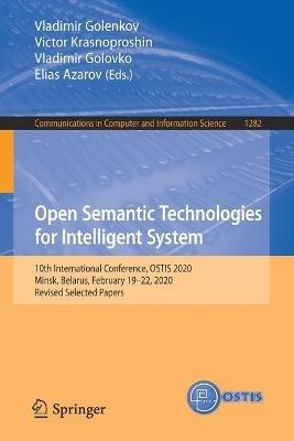 Open Semantic Technologies for Intelligent System: 10th International Conference, OSTIS 2020, Minsk, Belarus, February 19–22, 2020, Revised Selected Papers - cover