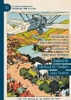 Aviation in the Literature and Culture of Interwar Britain - cover
