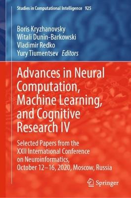 Advances in Neural Computation, Machine Learning, and Cognitive Research IV: Selected Papers from the XXII International Conference on Neuroinformatics, October 12-16, 2020, Moscow, Russia - cover