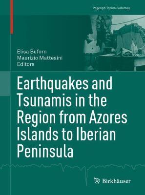 Earthquakes and Tsunamis in the Region from Azores Islands to Iberian Peninsula - cover