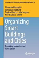 Organizing Smart Buildings and Cities: Promoting Innovation and Participation