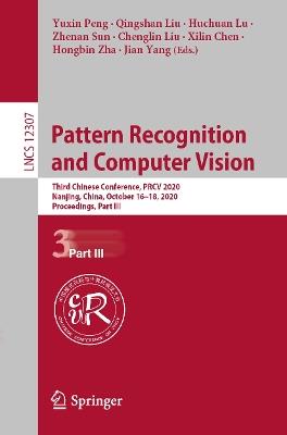 Pattern Recognition and Computer Vision: Third Chinese Conference, PRCV 2020, Nanjing, China, October 16–18, 2020, Proceedings, Part III - cover