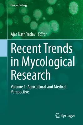 Recent Trends in Mycological Research: Volume 1: Agricultural and Medical Perspective - cover