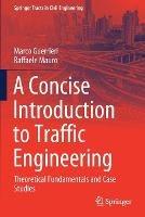 A Concise Introduction to Traffic Engineering: Theoretical Fundamentals and Case Studies - Marco Guerrieri,Raffaele Mauro - cover