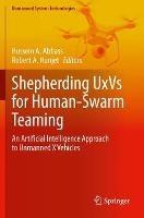 Shepherding UxVs for Human-Swarm Teaming: An Artificial Intelligence Approach to Unmanned X Vehicles