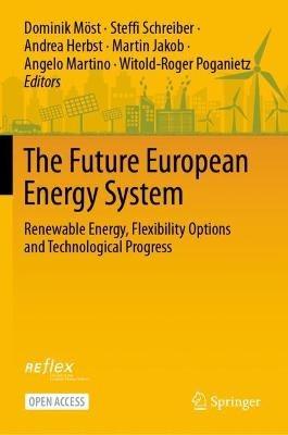 The Future European Energy System: Renewable Energy, Flexibility Options and Technological Progress - cover