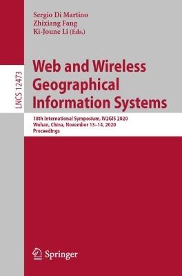 Web and Wireless Geographical Information Systems: 18th International Symposium, W2GIS 2020, Wuhan, China, November 13–14, 2020, Proceedings - cover