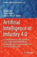 Artificial Intelligence in Industry 4.0: A Collection of Innovative Research Case-studies that are Reworking the Way We Look at Industry 4.0 Thanks to Artificial Intelligence - cover