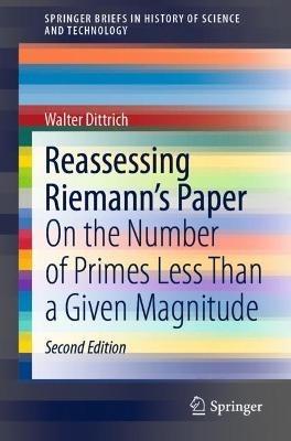 Reassessing Riemann's Paper: On the Number of Primes Less Than a Given Magnitude - Walter Dittrich - cover