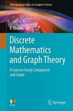 Discrete Mathematics and Graph Theory: A Concise Study Companion and Guide