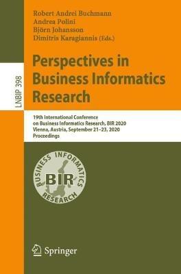 Perspectives in Business Informatics Research: 19th International Conference on Business Informatics Research, BIR 2020, Vienna, Austria, September 21–23, 2020, Proceedings - cover