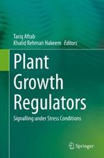 Plant Growth Regulators: Signalling under Stress Conditions