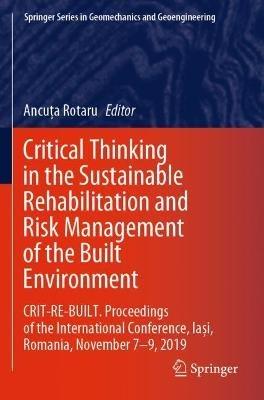 Critical Thinking in the Sustainable Rehabilitation and Risk Management of the Built Environment: CRIT-RE-BUILT. Proceedings of the International Conference, Ia?i, Romania, November 7-9, 2019 - cover