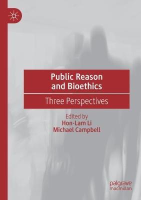 Public Reason and Bioethics: Three Perspectives - cover