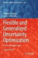 Flexible and Generalized Uncertainty Optimization: Theory and Approaches