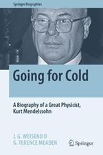 Going for Cold: A Biography of a Great Physicist, Kurt Mendelssohn