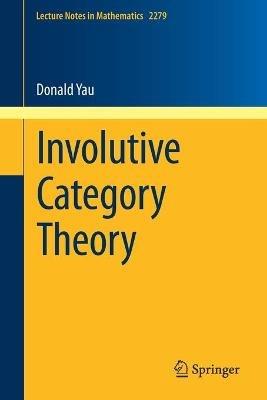 Involutive Category Theory - Donald Yau - cover
