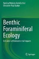 Benthic Foraminiferal Ecology: Indicators of Environmental Impacts - Patrícia Pinheiro Beck Eichler,Christofer Paul Barker - cover