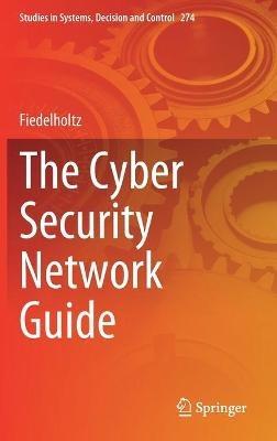 The Cyber Security Network Guide - Fiedelholtz - cover