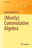 (Mostly) Commutative Algebra - Antoine Chambert-Loir - cover