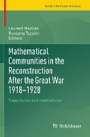 Mathematical Communities in the Reconstruction After the Great War 1918–1928: Trajectories and Institutions - cover