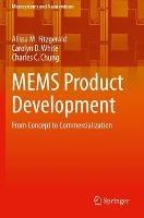 MEMS Product Development: From Concept to Commercialization - Alissa M. Fitzgerald,Carolyn D. White,Charles C. Chung - cover