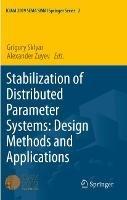 Stabilization of Distributed Parameter Systems: Design Methods and Applications - cover