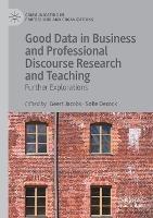 Good Data in Business and Professional Discourse Research and Teaching: Further Explorations - cover