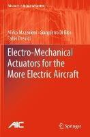 Electro-Mechanical Actuators for the More Electric Aircraft - Mirko Mazzoleni,Gianpietro Di Rito,Fabio Previdi - cover