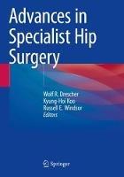 Advances in Specialist Hip Surgery - cover