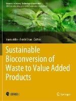Sustainable Bioconversion of Waste to Value Added Products - cover