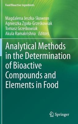 Analytical Methods in the Determination of Bioactive Compounds and Elements in Food - cover