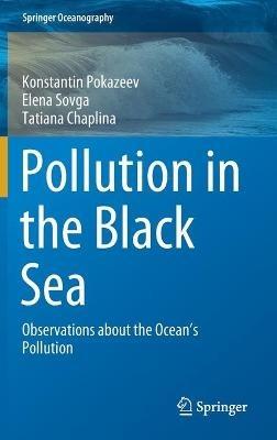 Pollution in the Black Sea: Observations about the Ocean's Pollution - Konstantin Pokazeev,Elena Sovga,Tatiana Chaplina - cover