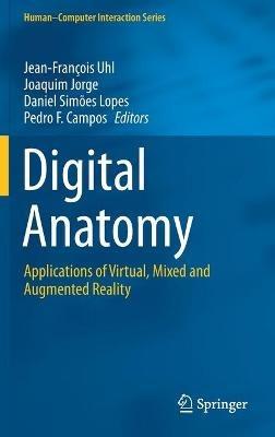 Digital Anatomy: Applications of Virtual, Mixed and Augmented Reality - cover