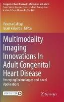 Multimodality Imaging Innovations In Adult Congenital Heart Disease: Emerging Technologies and Novel Applications - cover