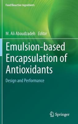 Emulsion-based Encapsulation of Antioxidants: Design and Performance - cover
