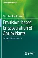 Emulsion-based Encapsulation of Antioxidants: Design and Performance - cover
