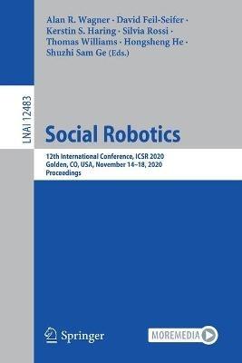 Social Robotics: 12th International Conference, ICSR 2020, Golden, CO, USA, November 14–18, 2020, Proceedings - cover