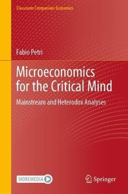 Microeconomics for the Critical Mind: Mainstream and Heterodox Analyses - Fabio Petri - cover