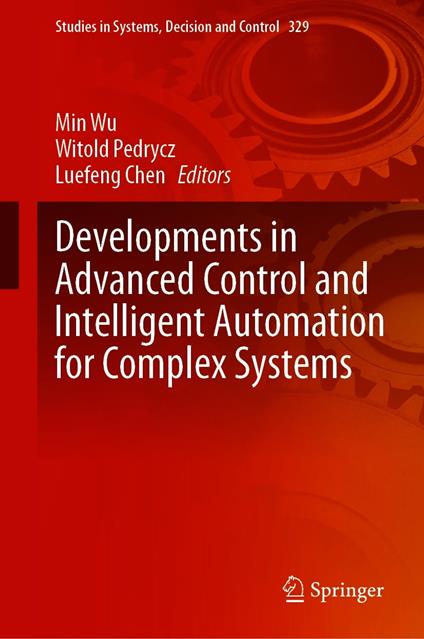 Developments in Advanced Control and Intelligent Automation for Complex Systems