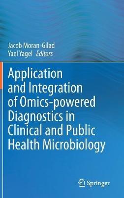 Application and Integration of Omics-powered Diagnostics in Clinical and Public Health Microbiology - cover